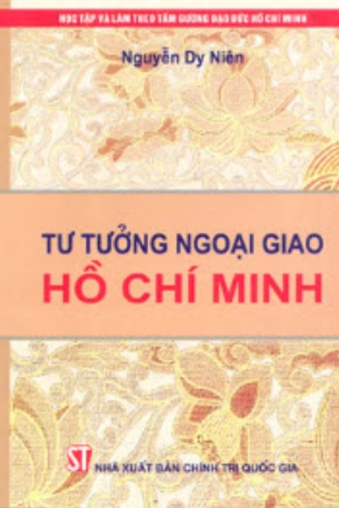 Tư tưởng ngoại giao Hồ Chí Minh (Nguyễn Dy Niên, Nxb Chính trị QG - 2008)