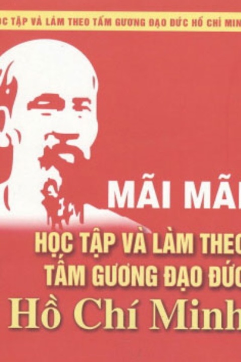 Mãi mãi học tập và làm theo tấm gương đạo đức Hồ Chí Minh