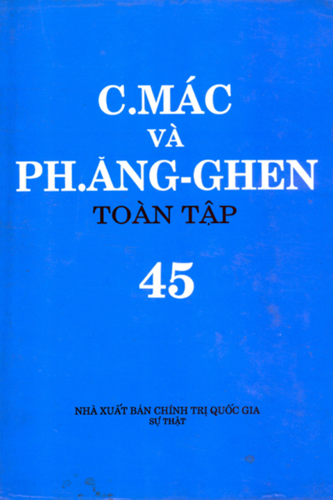 C.Mác và Ph. Ăng-ghen toàn tập - Tập 45