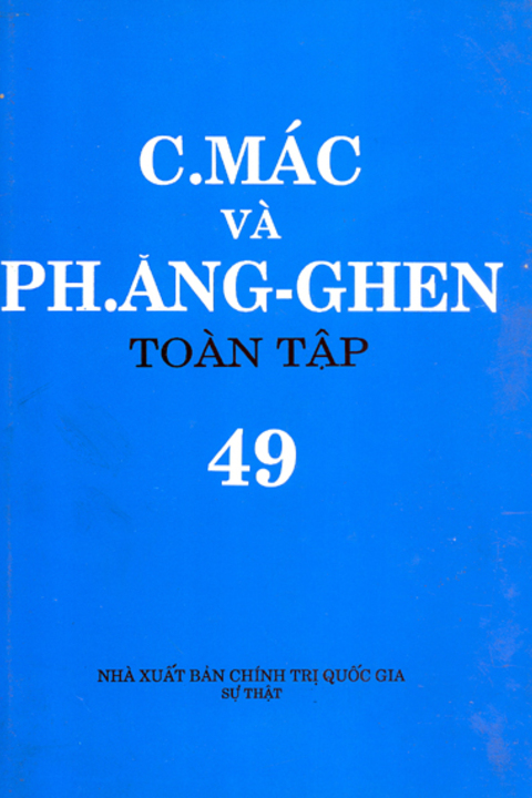 C.Mác và Ph. Ăng-ghen toàn tập - Tập 49