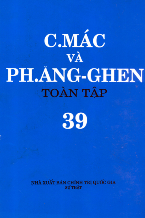 C.Mác và Ph. Ăng-ghen toàn tập - Tập 39