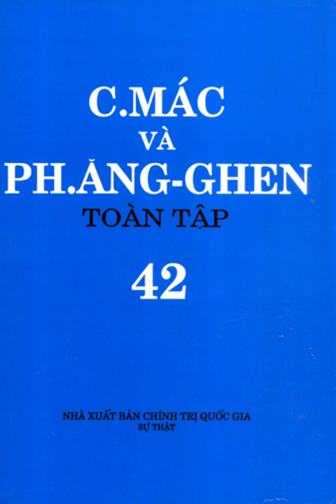 C.Mác và Ph. Ăng-ghen toàn tập - Tập 42