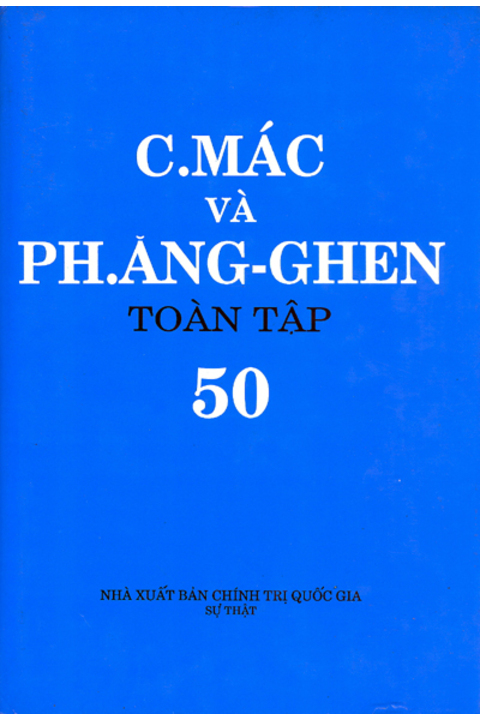C.Mác và Ph. Ăng-ghen toàn tập - Tập 50