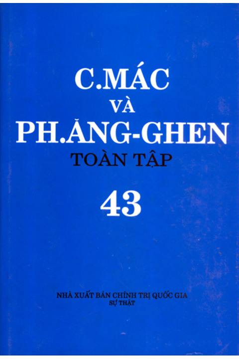 C.Mác và Ph. Ăng-ghen toàn tập - Tập 43