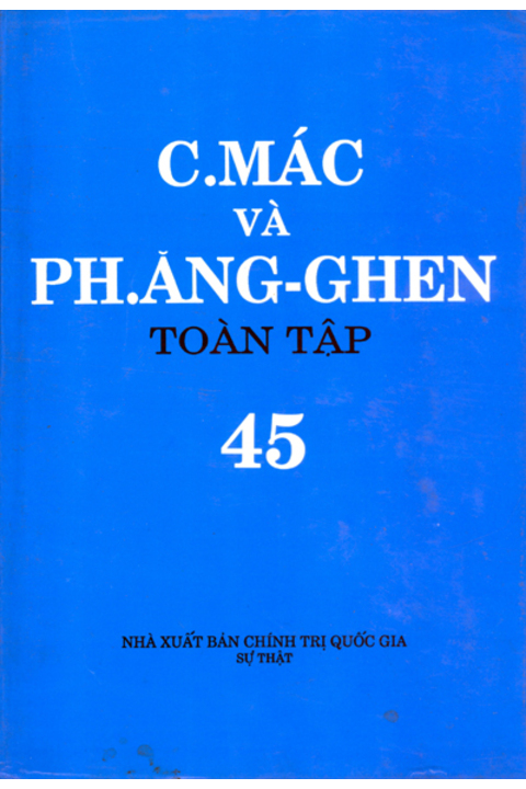 C.Mác và Ph. Ăng-ghen toàn tập - Tập 45