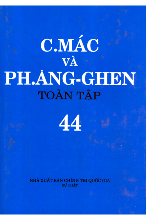C.Mác và Ph. Ăng-ghen toàn tập - Tập 44