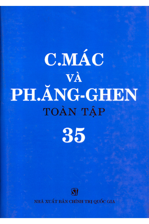C.Mác và Ph. Ăng-ghen toàn tập - Tập 35