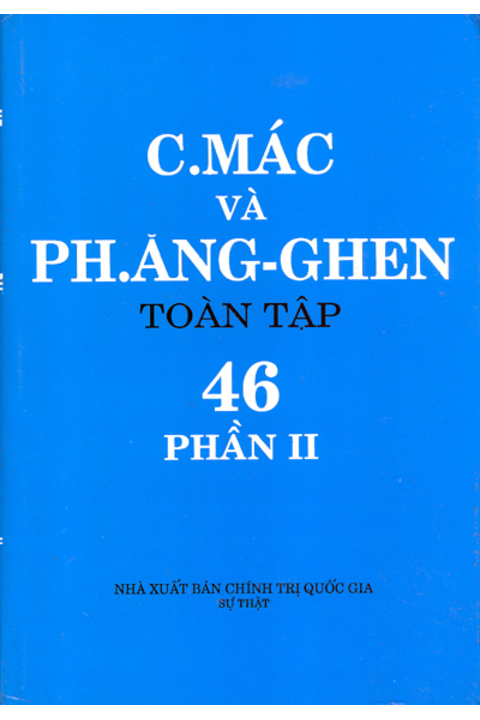 C.Mác và Ph. Ăng-ghen toàn tập - Tập 46 (phần II)