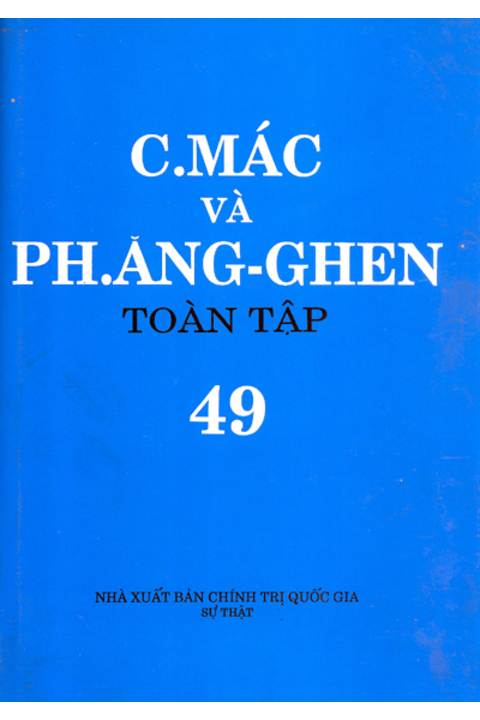 C.Mác và Ph. Ăng-ghen toàn tập - Tập 49